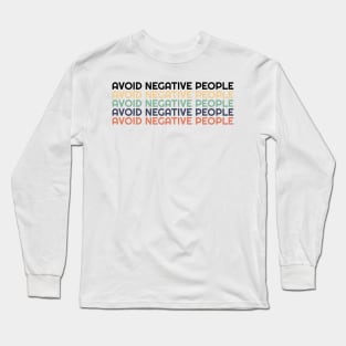 Avoid Negative People Long Sleeve T-Shirt